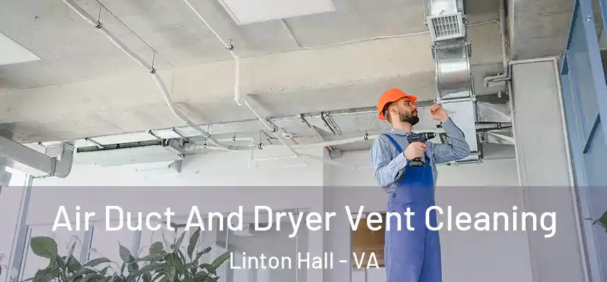 Air Duct And Dryer Vent Cleaning Linton Hall - VA