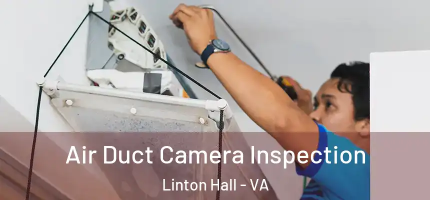  Air Duct Camera Inspection Linton Hall - VA