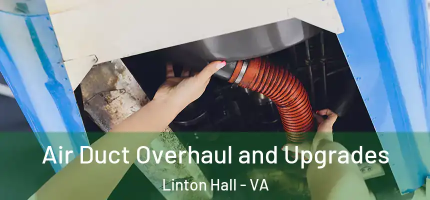 Air Duct Overhaul and Upgrades Linton Hall - VA