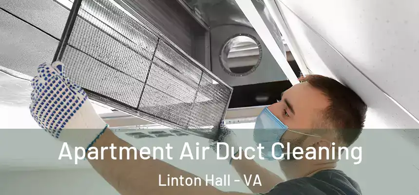 Apartment Air Duct Cleaning Linton Hall - VA