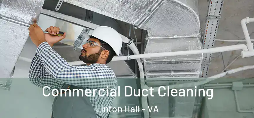  Commercial Duct Cleaning Linton Hall - VA