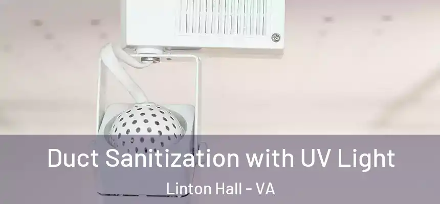  Duct Sanitization with UV Light Linton Hall - VA