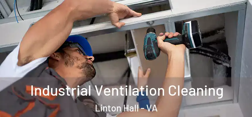  Industrial Ventilation Cleaning Linton Hall - VA