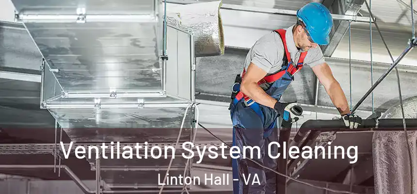  Ventilation System Cleaning Linton Hall - VA